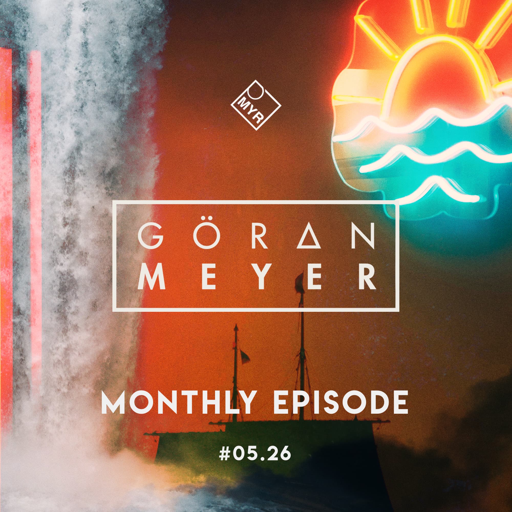 Monthly Episode #05.26 — MYR mix series cover art by Goeran Meyer