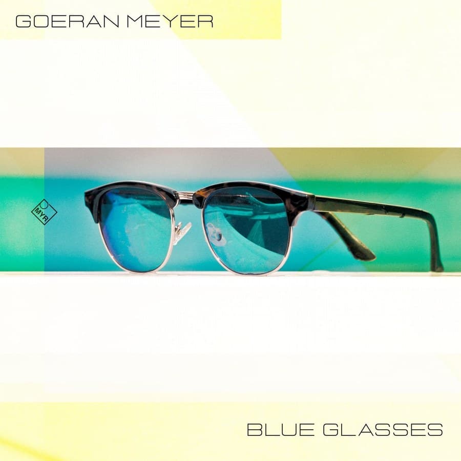 Blue Glasses by Goeran Meyer — MYR016 cover art on MYR Records