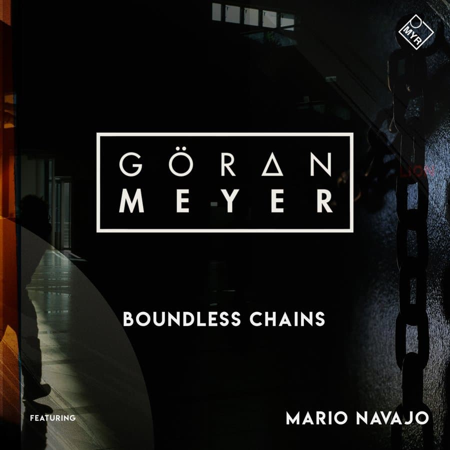 Boundless Chains by Goeran Meyer feat. Mario Navajo — MYR032 cover art on MYR Records