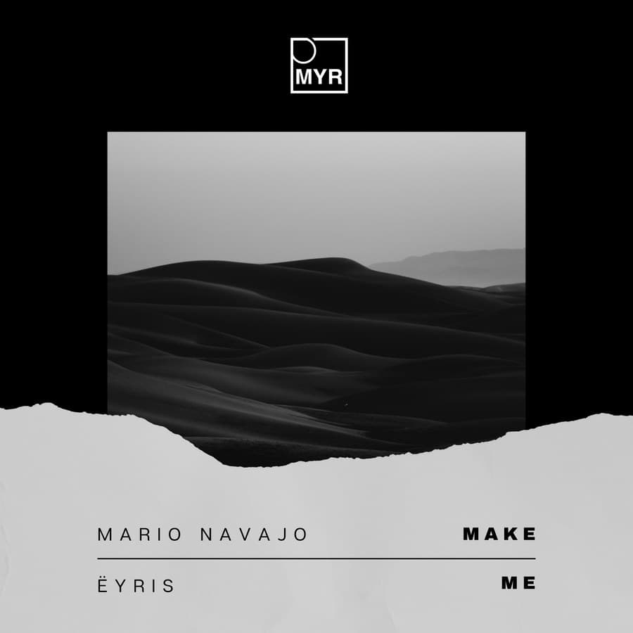 Make Me by Ëyris & Mario Navajo — MYR038 cover art on MYR Records