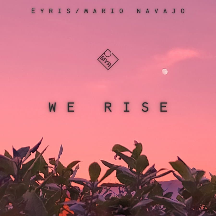 We Rise by ËYRIS & Mario Navajo — MYR039 cover art on MYR Records